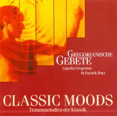Classic Moods - Gregorian Chants by Capella Gregoriana, St. Patrick Boys Choir, Joachim Dalitz & Hannes Kästner album reviews, ratings, credits