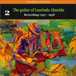 The Music of Brazil: The Guitar of Laurindo Almeida, Vol. 2 - Recordings 1957-1958 by Laurindo Almeida album reviews, ratings, credits