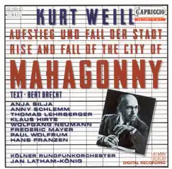 Weill: Aufstieg Und Fall Der Stadt Mahagonny (Rise and Fall of the City of Mahagonny) by Anja Silja, Jan Latham-Koenig, Anny Schlemm, Cologne Radio Orchestra, Klaus Hirte, Wolfgang Neumann, Frederic Mayer & Cologne Pro Musica Vocal Ensemble album reviews, ratings, credits