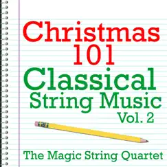Christmas 101 - Classical String Music Vol. 2 by Kimberly James & The Magic String Quartet album reviews, ratings, credits