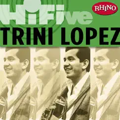 Rhino Hi-Five: Trini Lopez - EP by Trini Lopez album reviews, ratings, credits