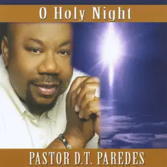 O Holy Night by Pastor D.T.Paredes album reviews, ratings, credits
