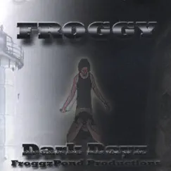 Dark Dayz by Froggy album reviews, ratings, credits