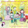 Guided Meditations foe Children - Eeny, Meeny, Miney & Mo album lyrics, reviews, download
