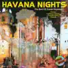 Havana Nights - The Best of Cuban Rhythms album lyrics, reviews, download