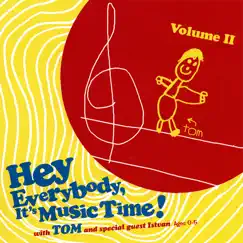 Hey Everybody, It's Music Time: Volume 2 by Tom Burnett album reviews, ratings, credits