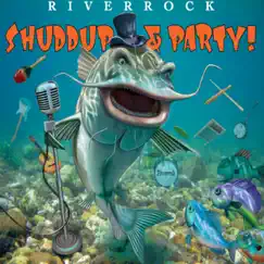 Shuddup & Party! by Riverrock album reviews, ratings, credits