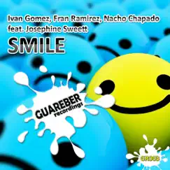 Smile (Featuring Josephine Sweett) - Single by Ivan Gómez, Fran Ramirez & Nacho Chapado album reviews, ratings, credits