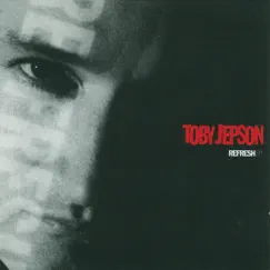 Refresh - EP by Toby Jepson album reviews, ratings, credits