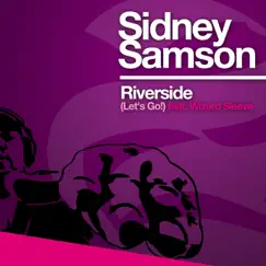 Riverside (Let's Go) [Feat. Wizard Sleeve] - EP by Sidney Samson album reviews, ratings, credits