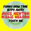 Funny How Time Slips Away & Touch Me album lyrics, reviews, download