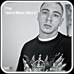 Hell Is When I Miss U - Single by J'You album reviews, ratings, credits
