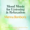 Vienna Bonbons (Mood Music for Listening and Relaxation) album lyrics, reviews, download