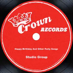 Happy Birthday and Other Party Songs by Crown Records Studio Group album reviews, ratings, credits