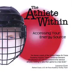 The Athlete Within - Accessing Your Energy Source by Denise Iwaniw album reviews, ratings, credits