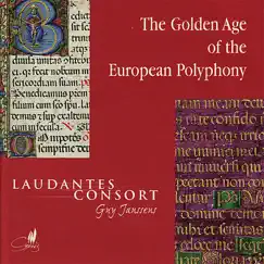 The Golden Age of European Polyphony by Laudantes Consort & Guy Janssens album reviews, ratings, credits