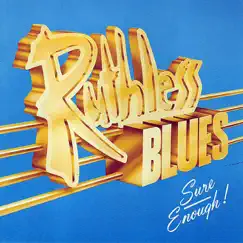 Sure Enough! by Ruthless Blues album reviews, ratings, credits