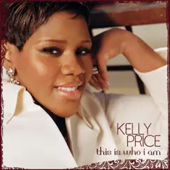 This Is Who I Am by Kelly Price album reviews, ratings, credits