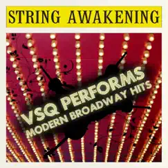 String Awakening: VSQ Performs Modern Broadway Hits by Vitamin String Quartet album reviews, ratings, credits