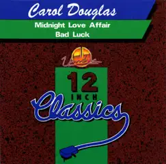 12 Inch Classics: Carol Douglas - EP by Carol Douglas album reviews, ratings, credits