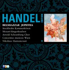 Handel Edition, Vol. 6: Belshazzar & Jephtha by Concentus Musicus Wien & Nikolaus Harnoncourt album reviews, ratings, credits