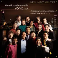 New Impossibilities by Chicago Symphony Orchestra, Miguel Harth-Bedoya, Yo-Yo Ma & Silkroad Ensemble album reviews, ratings, credits