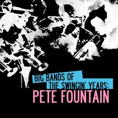 Big Bands Of The Swingin' Years: Pete Fountain (Remastered) by Pete Fountain album reviews, ratings, credits