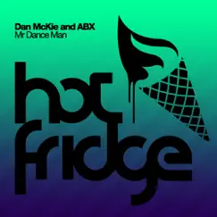 Dan McKie and ABX - Mr.Dance Man - Single by Dan McKie & ABX album reviews, ratings, credits