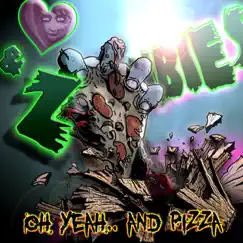 Oh Yeah.. and Pizza Ep by Love and Zombies album reviews, ratings, credits