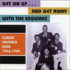 Get On Up...And Get Away: Classic Chicago Soul 1966-1969 by Esquires album reviews, ratings, credits