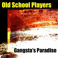 Gangsta's Paradise - Single by Old School Players album reviews, ratings, credits