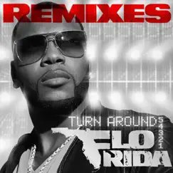 Turn Around (5,4,3,2,1) [Remixes] by Flo Rida album reviews, ratings, credits