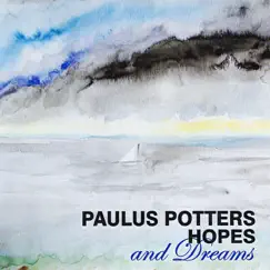 Hopes and Dreams by Paulus Potters album reviews, ratings, credits