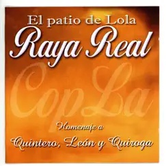 El Patio de Lola- Homenaje a Quintero, León y Quiroga by Spanish Rumba & Raya Real album reviews, ratings, credits