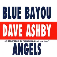 Blue Bayou - Single by Dave Ashby album reviews, ratings, credits