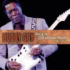 Best of the Silvertone Years 1991-2005 by Buddy Guy album reviews, ratings, credits