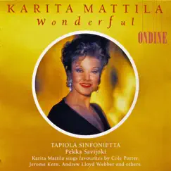 Wonderful by Karita Mattila, Pekka Savijoki & Tapiola Sinfonietta album reviews, ratings, credits