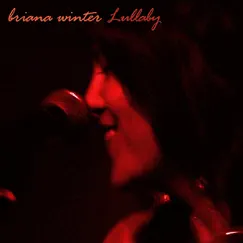 Lullaby - Single by Briana Winter album reviews, ratings, credits