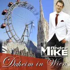 Daheim in Wien - EP by Mike Andre album reviews, ratings, credits