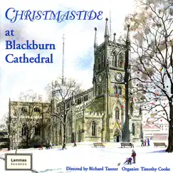 Christmastide At Blackburn Cathedral by Blackburn Cathedral Choir, Richard Tanner & Timothy Cooke album reviews, ratings, credits