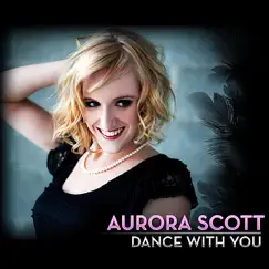 Dance With You by Aurora Scott album reviews, ratings, credits