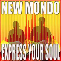 Express Your Soul by New Mondo album reviews, ratings, credits