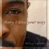 Baby I Love Your Way album lyrics, reviews, download