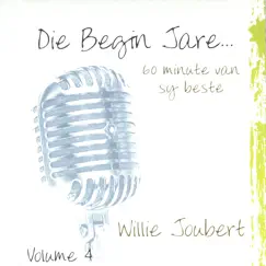Die Begin Jare... 60 Minute Van Sy Beste - Volume 4 by Willie Joubert album reviews, ratings, credits