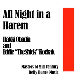 All Night in a Harem: Masters of Mid Century Belly Dance Music by Hakki Obadia & Eddie “The Shiek” Kochak album reviews, ratings, credits