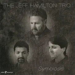 Symbiosis by The Jeff Hamilton Trio album reviews, ratings, credits