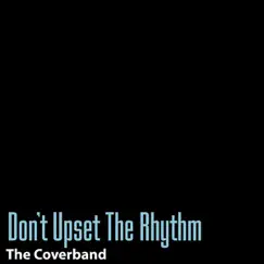 Don't Upset the Rhythm (Original Version By 'The Noisettes') Song Lyrics