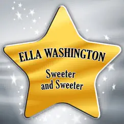 Sweeter and Sweeter by Ella Washington album reviews, ratings, credits