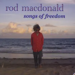 Songs of Freedom by Rod MacDonald album reviews, ratings, credits