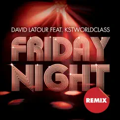 Friday Night (Moonflower Remix) [feat. KST WorldClass] - Single by David Latour album reviews, ratings, credits